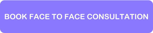 Book a Face to Face Consultation